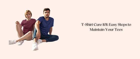 T-Shirt Care 101: Easy Steps to Maintain Your Tees